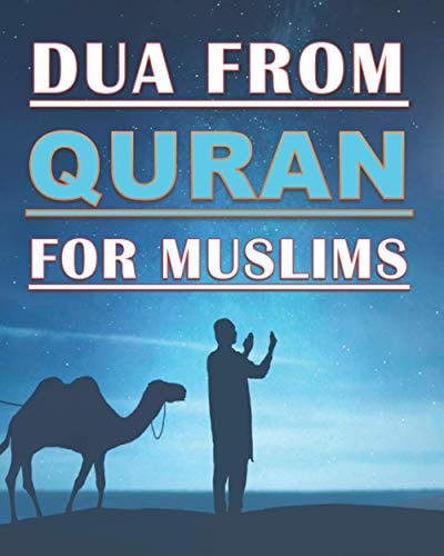 Dua From Quran For Muslims Quranic Duas Book for Muslims, Adults and Kids, Women and Men, Girls and Boys: 48 Pages and 8x10 In. Nice Birthday Gift for Parents and Friends