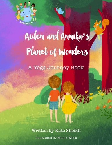 Aiden and Annika's Planet of Wonders A Yoga Journey Book