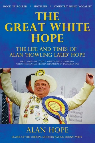 The Great White Hope The Life and Times of Alan 'Howling Laud' Hope