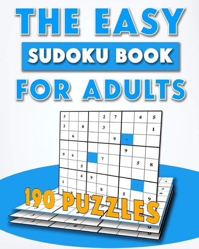 The Easy Sudoku Book For Adults Beginners Puzzles To Solve - Adults Only ( Solutions are Included )