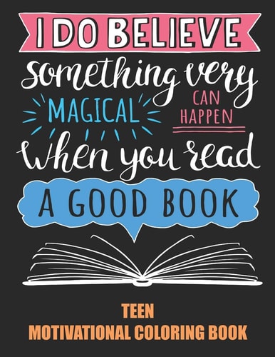 Teen Motivational Coloring Book Positive Motivation for Teenagers, Kids, Boys & Girls (Stress Relief & Relaxation)