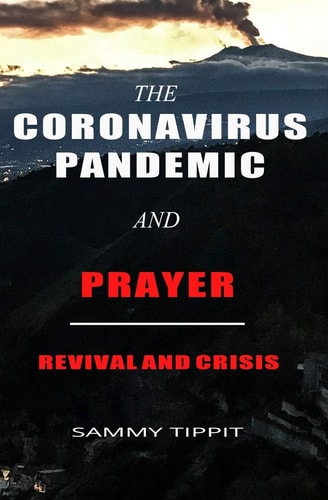 The Coronavirus Pandemic and Prayer Revival and Crisis