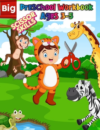 Big Preschool Workbook Ages 3-5 Preschool Activity Book For Kindergarten Learn To Cut Paper With Line, Shapes, Animals - Awesome Scissor Skills Cutting, Gluing, Coloring, Tracing, Dot To Dot, Drawing, Fine Motor Skills Practice Activity Book
