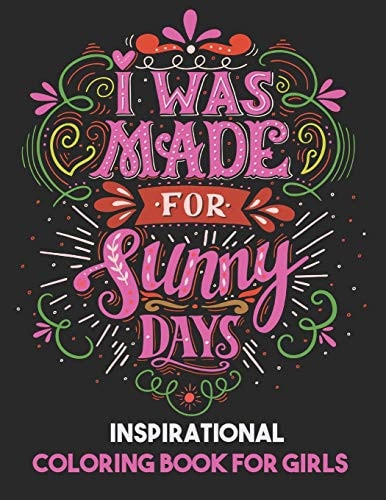 Inspirational Coloring Book for Girls Motivating Quotes To Color (Coloring Book For Women, Teen)