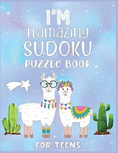 I'm Llamazing Sudoku Puzzle Book For Teens A Brain and Thinking Puzzles For Cleaver Teens