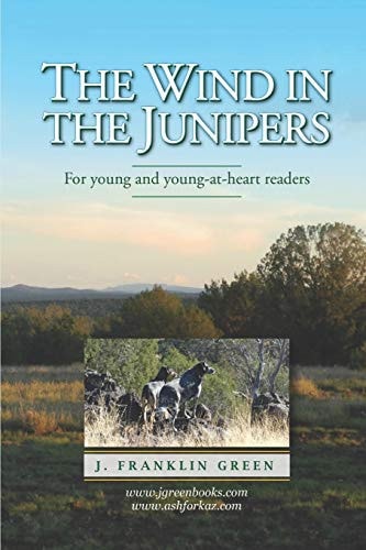 The Wind in the Junipers For Young and Young-at-heart Readers