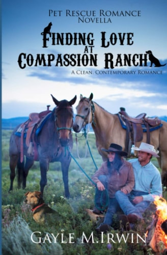 Finding Love at Compassion Ranch A Pet Rescue Romance Novella