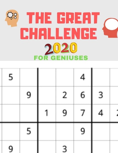 The Great Challenge For Geniuses NEW 2020 !! Sudoku Puzzle BOOK, Challenging Puzzles, SUDOKU Featuring EASY to MODERATE PUZZLE, Large Print Sudoku, Train The Brains, Logic Puzzle Books Easy to Medium, Paperback, Logic & Brain Teasers