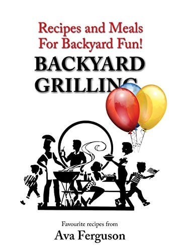 Backyard Grilling Recipes and Meals for Backyard Fun