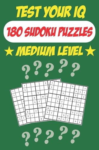 Test Your IQ: 180 Sudoku Puzzles - Medium Level 92 Pages Big Book Sudoku Puzzles - Tons of Fun for Your Brain!
