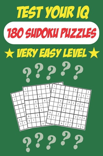 Test Your IQ 180 Sudoku Puzzles - Very Easy Level: 92 Pages Big Book Sudoku Puzzles - Tons of Fun for Your Brain!
