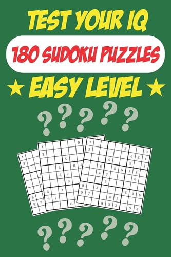 Test Your IQ: 180 Sudoku Puzzles - Easy Level 92 Pages Big Book Sudoku Puzzles - Tons of Fun for Your Brain!