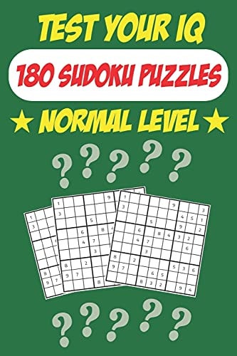 Test Your IQ: 180 Sudoku Puzzles - Normal Level 92 Pages Big Book Sudoku Puzzles - Tons of Fun for Your Brain!