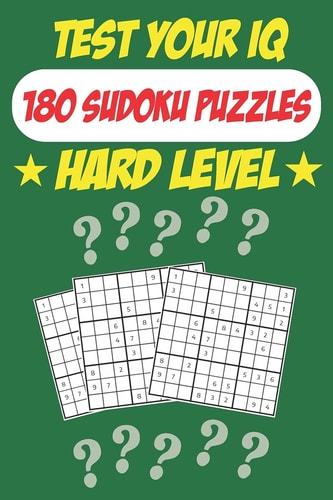 Test Your IQ 180 Sudoku Puzzles - Hard Level: 92 Pages Big Book Sudoku Puzzles - Tons of Fun for Your Brain!