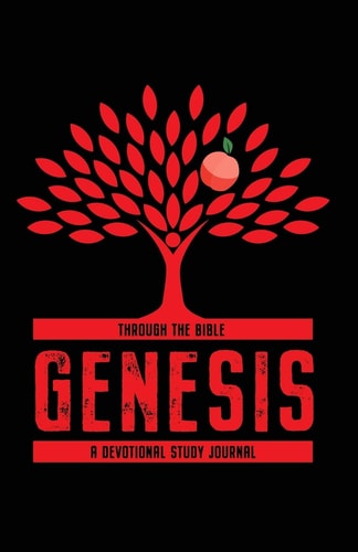 Through the Bible Genesis: A Devotional Study Journal