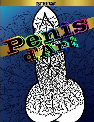 PENIS D'ART An Adult Coloring Book