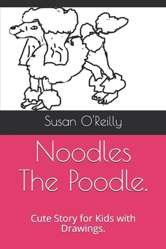 Noodles The Poodle. Cute Story for Kids with Drawings.