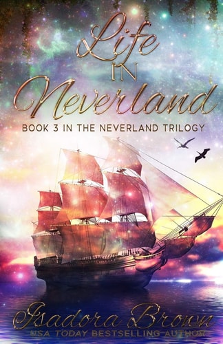Life in Neverland Book 3 of The Neverland Trilogy