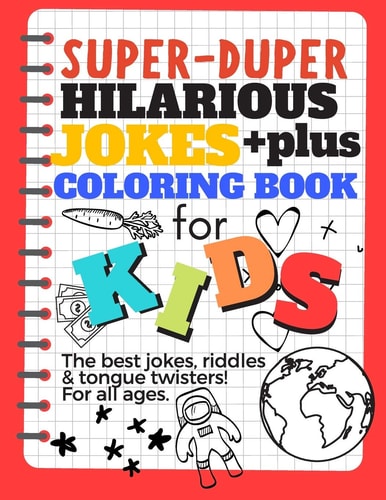 The Big Book of Jokes and Coloring Pages Hilarious Jokes and Coloring for Kids the Best Jokes, Riddles and Tongue Twisters! All Ages! Fun Activity Book, Funny Jokes, Tricky Tongue Twisters and Ridiculous Riddles Adults and Children At-Home Entertainment