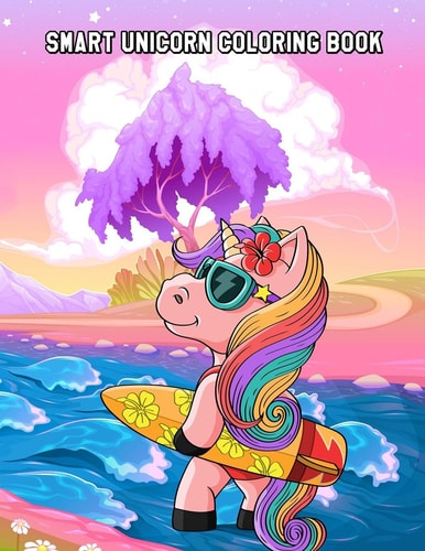 Smart Unicorn Coloring Book Around 50 Beautiful Unicorns Designs for Stress Relief and Relaxation for Kids Ages 4-8
