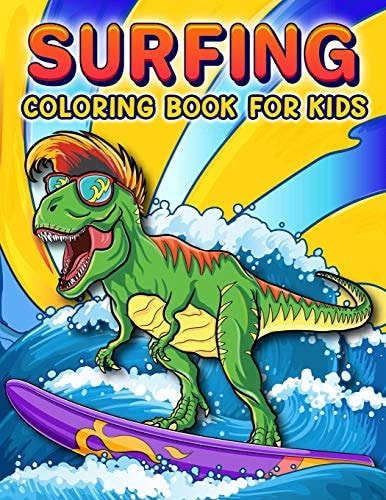 Surfing Coloring Book A Funny Surfing Coloring Book For Kids And Toddlers Who Love Surfing, 50 Illustrations to Color Featuring Funny and Cute Animal Doing Surfing in the Beach