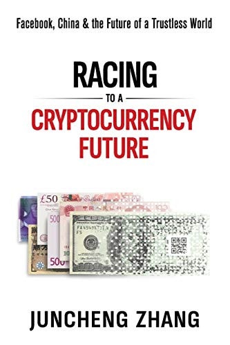 Racing to a Cryptocurrency Future Facebook, China and the Future of a Trustless World