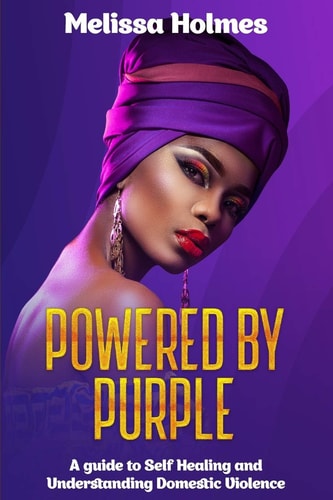 Powered by Purple A Guide to Self Healing and Understanding Domestic Violence
