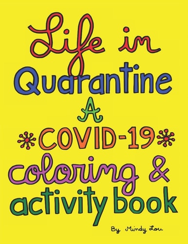 Life In Quarantine A COVID-19 Coloring and Activity Book