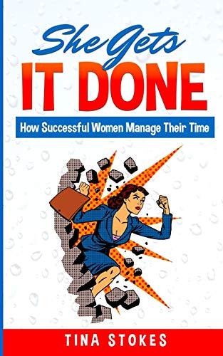 She Gets It Done How Successful Women Manage Their Time