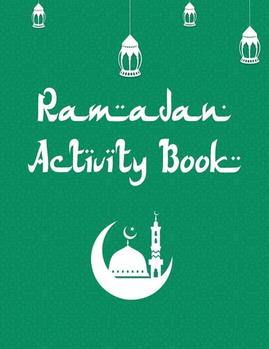 Ramadan Activity Book Word Search, Kakuro, Sukoku, Quote Fall: 100 Large Print Fun Brain Games Puzzles With Solutions: Islamic-Themed Activities Book For Adults And Kids