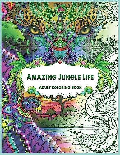 Amazing Jungle Life Stress Relieving Animal Designs for Adults Relaxation