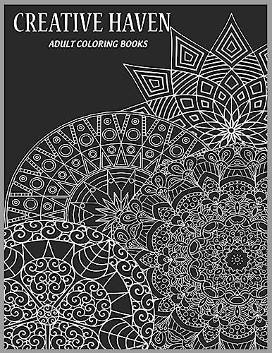 Creative Haven Adult Coloring Books Anti-Stress Art Therapy for Busy People, Coloring Pages for Meditation and Happiness - Best Art Therapy Coloring Books 2020
