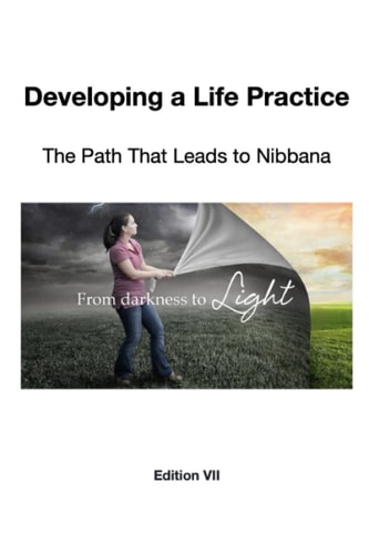 Developing a Life Practice The Path That Leads to Nibbana
