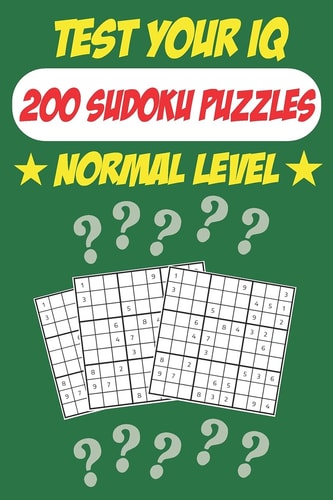 Test Your IQ: 200 Sudoku Puzzles - Normal Level 102 Pages Book Sudoku Puzzles - Tons of Fun for Your Brain!