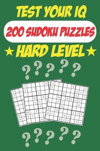 Test Your IQ 200 Sudoku Puzzles - Hard Level: 102 Pages Book Sudoku Puzzles - Tons of Fun for Your Brain!