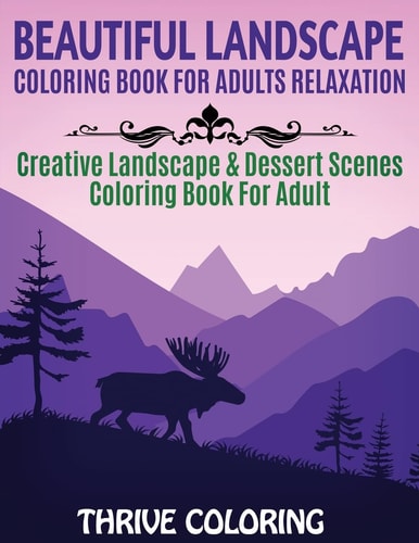 Beautiful Landscape Coloring Book For Adults Relaxation Creative Landscape & Dessert Scenes Coloring Book For Adult