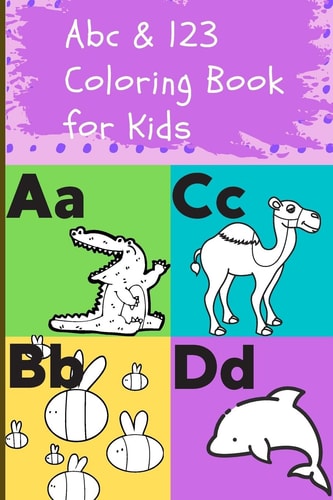 Abc & 123 Coloring Book for Kids Teach Letters and Numbers Easily.