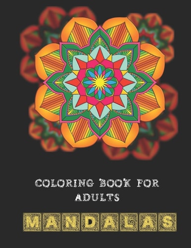 Coloring Book for Adults Mandalas Relaxing Designs for Adults - Anti-stress Coloring Pages for Adults - Album Mandalas for Coloring