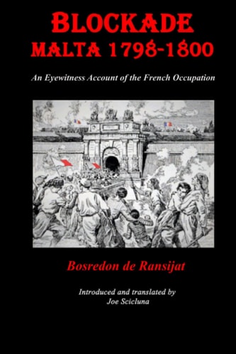 Blockade Malta 1798-1800 Any Eyewitness Account of the French Occupation