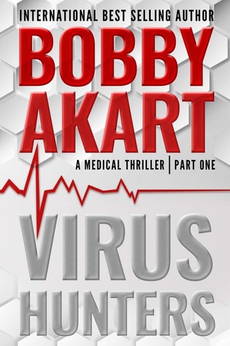 Virus Hunters 1 A Medical Thriller