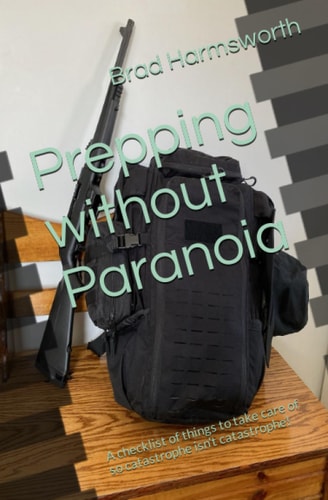Prepping Without Paranoia So Catastrophe Isn't Catastrophe!