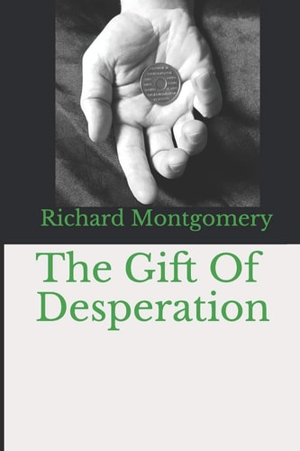 The Gift Of Desperation