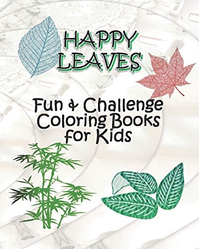 HAPPY LEAVES - Fun & Challenge Coloring Books for Kids Drawing and Coloring Book for Kids Ages 6-8, 9-12 - Leaves Coloring Books with Challenging Drawing Pages for Boys, and Girls, Colorful Printing Size 8"x10, 67 Pages, Cover: Diamond Leaves