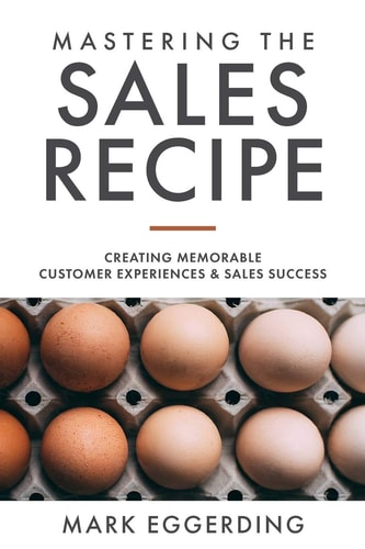 Mastering the Sales Recipe Creating Memorable Customer Experiences and Sales Success