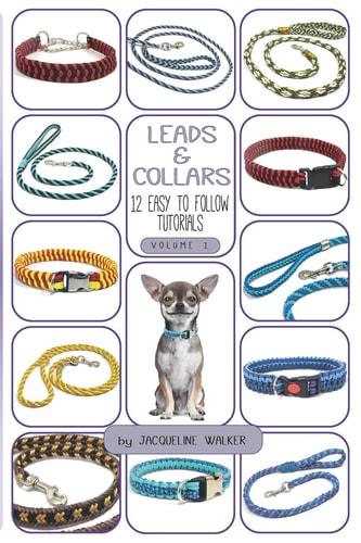 Leads and Collars - 12 Easy to Follow Tutorials Paracord Projects and Kumihimo