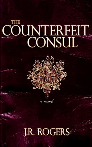 The Counterfeit Consul A Novel