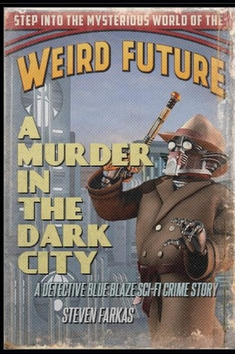 A Murder In The Dark City A Blue Detective Blue Blaze Sci-Fi Crime Story