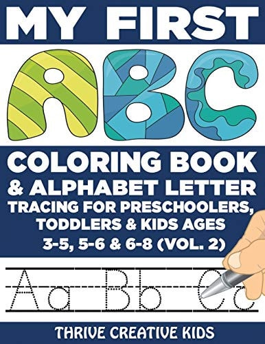 My First ABC Coloring Book & Alphabet Letter Tracing For Preschoolers, Toddlers & Kids Ages 3-5, 5-6 & 6-8 (Vol. 2)