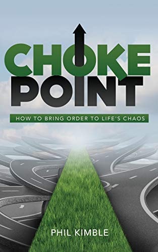 Choke Point How to Bring Order to Life's Chaos