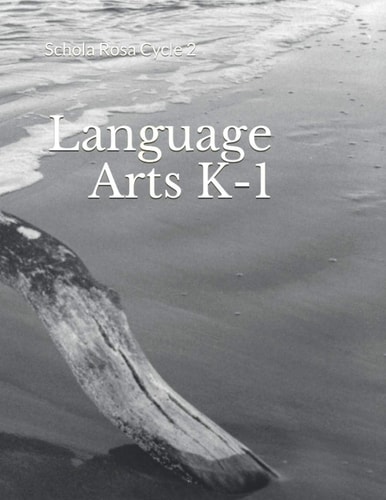Language Arts K-1 Schola Rosa Cycle 2